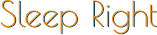 Sleep Right Sleep Right