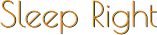 Sleep Right Sleep Right