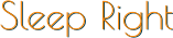 Sleep Right Sleep Right