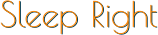 Sleep Right Sleep Right